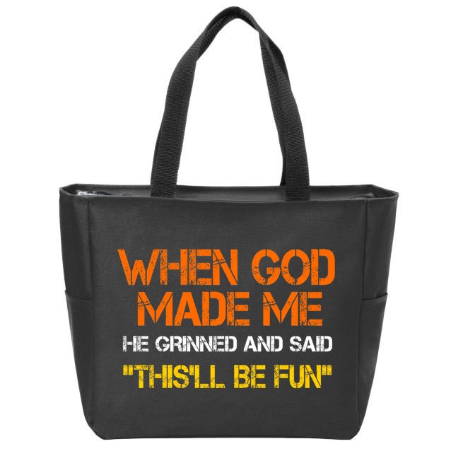When God Made Me He Grinned Funny Meme Zip Tote Bag