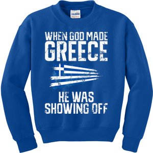 When God Made Greece He Was Showing Off Greek Kids Sweatshirt