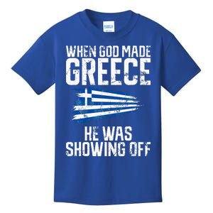 When God Made Greece He Was Showing Off Greek Kids T-Shirt