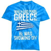 When God Made Greece He Was Showing Off Greek Kids Tie-Dye T-Shirt