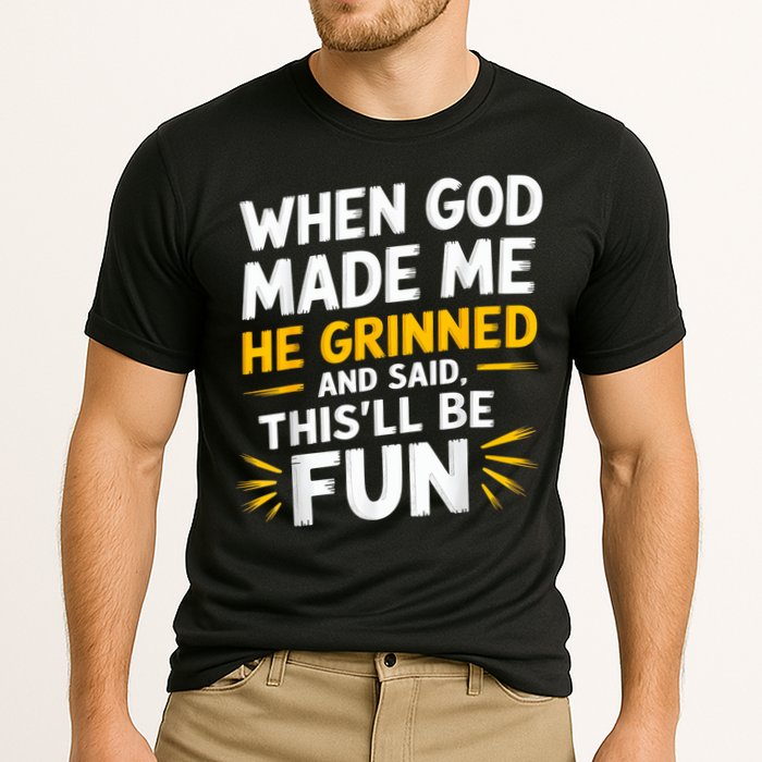 When God Made Me He Said This'll Be Fun Religious Quote Fun Cooling Performance Crew T-Shirt