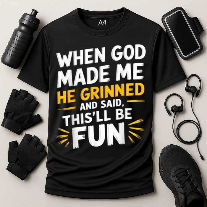 When God Made Me He Said This'll Be Fun Religious Quote Fun Cooling Performance Crew T-Shirt