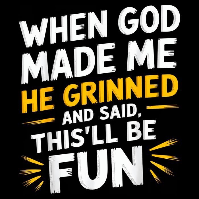 When God Made Me He Said This'll Be Fun Religious Quote Fun Cooling Performance Crew T-Shirt