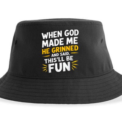 When God Made Me He Said This'll Be Fun Religious Quote Fun Sustainable Bucket Hat