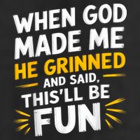 When God Made Me He Said This'll Be Fun Religious Quote Fun Adult Drive Performance Visor