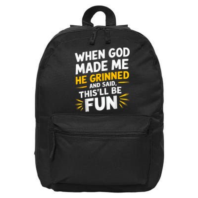 When God Made Me He Said This'll Be Fun Religious Quote Fun 16 in Basic Backpack