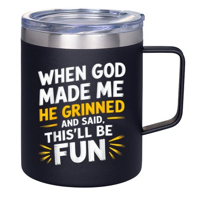 When God Made Me He Said This'll Be Fun Religious Quote Fun 12oz Stainless Steel Coffee Mug