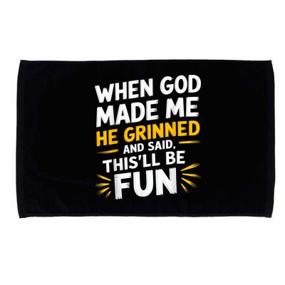 When God Made Me He Said This'll Be Fun Religious Quote Fun Microfiber Hand Towel