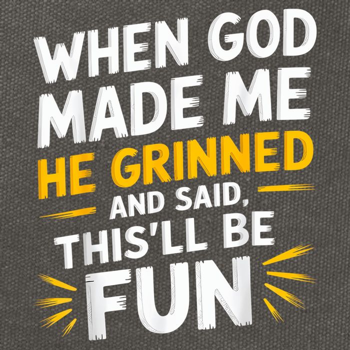 When God Made Me He Said This'll Be Fun Religious Quote Fun Cotton Canvas Backpack