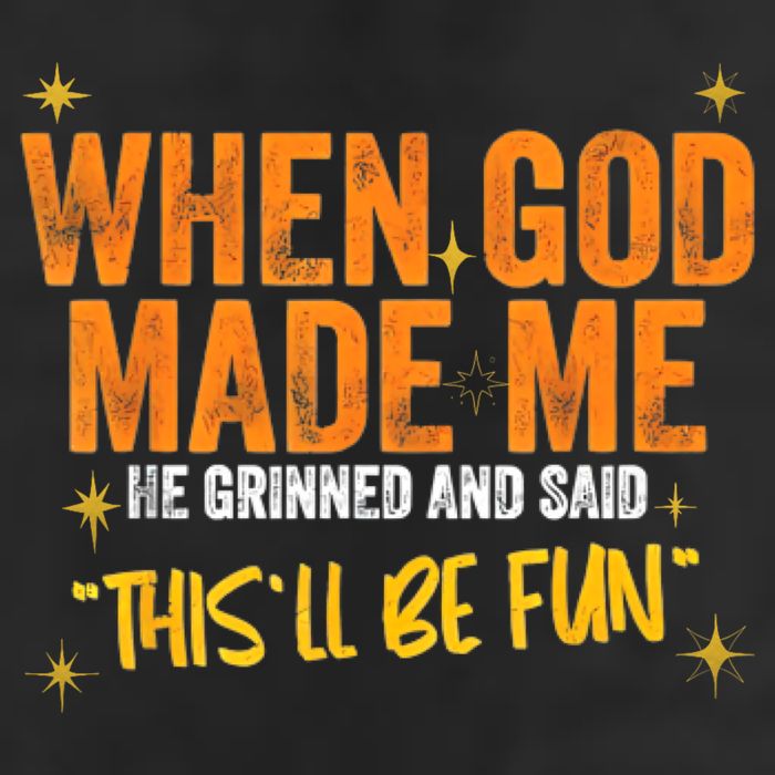 When God Made Me He Said This Will Be Fun, Funny Quote Adult Drive Performance Visor
