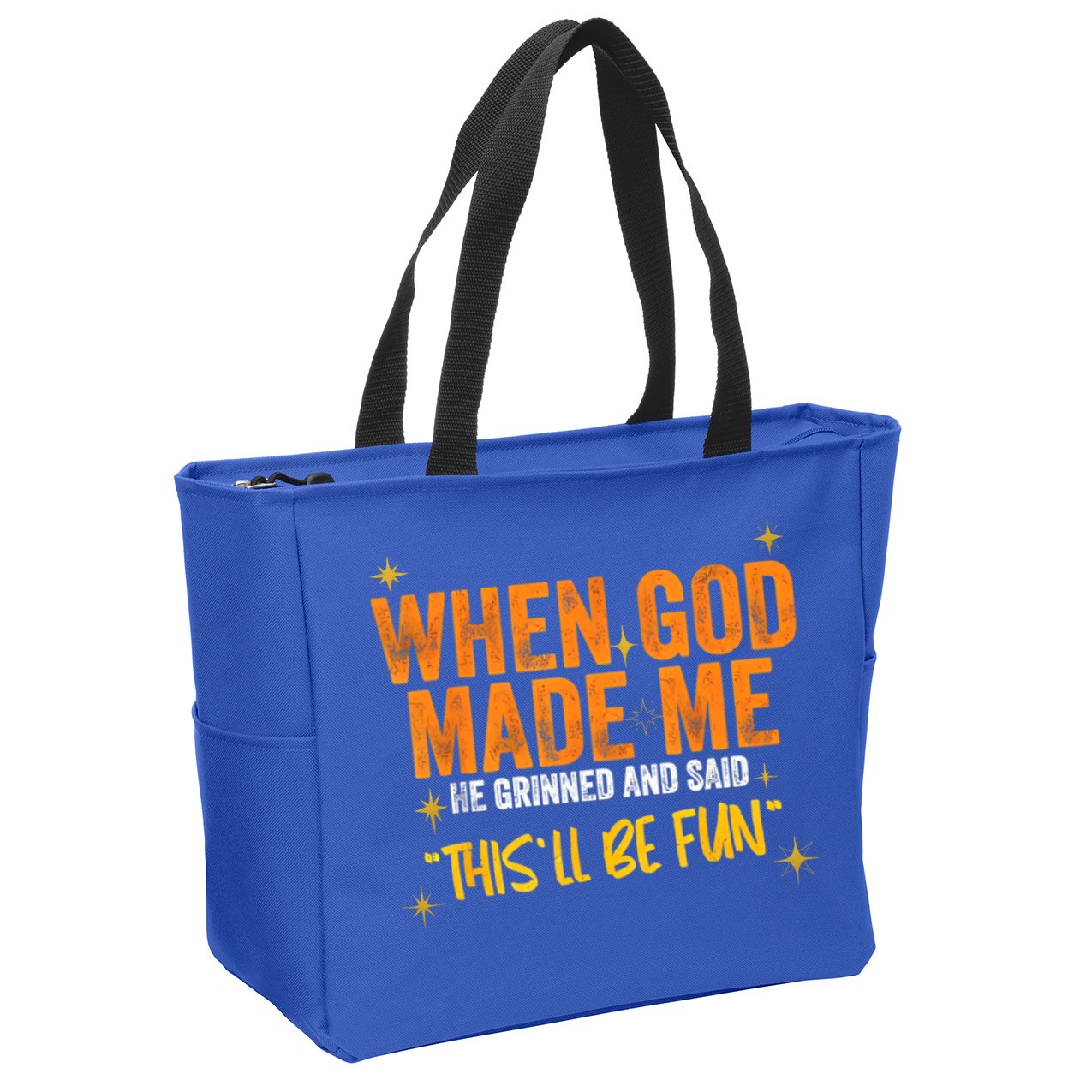 When God Made Me He Said This Will Be Fun, Funny Quote Zip Tote Bag