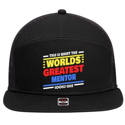 World's Greatest Mentor Saying Funny Mentor 7 Panel Mesh Trucker Snapback Hat