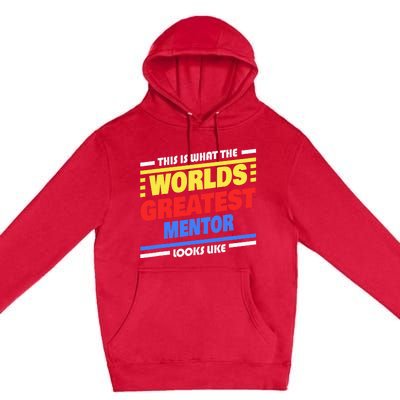 World's Greatest Mentor Saying Funny Mentor Premium Pullover Hoodie