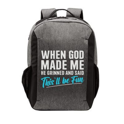 When God Made Me He Grinned And Said This Will Be Fun Vector Backpack