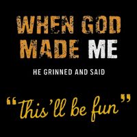 When God Made Me He Grinned And Said This Befun Quote Impact Tech Backpack