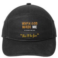 When God Made Me He Grinned And Said This Befun Quote 7-Panel Snapback Hat