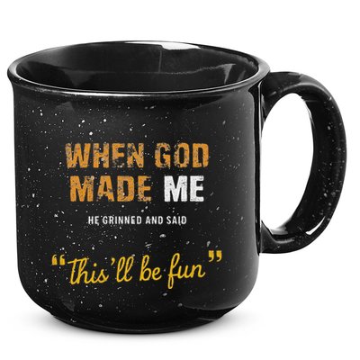 When God Made Me He Grinned And Said This Befun Quote 15oz Campfire Ceramic Mug