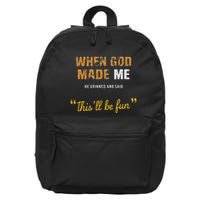 When God Made Me He Grinned And Said This Befun Quote 16 in Basic Backpack