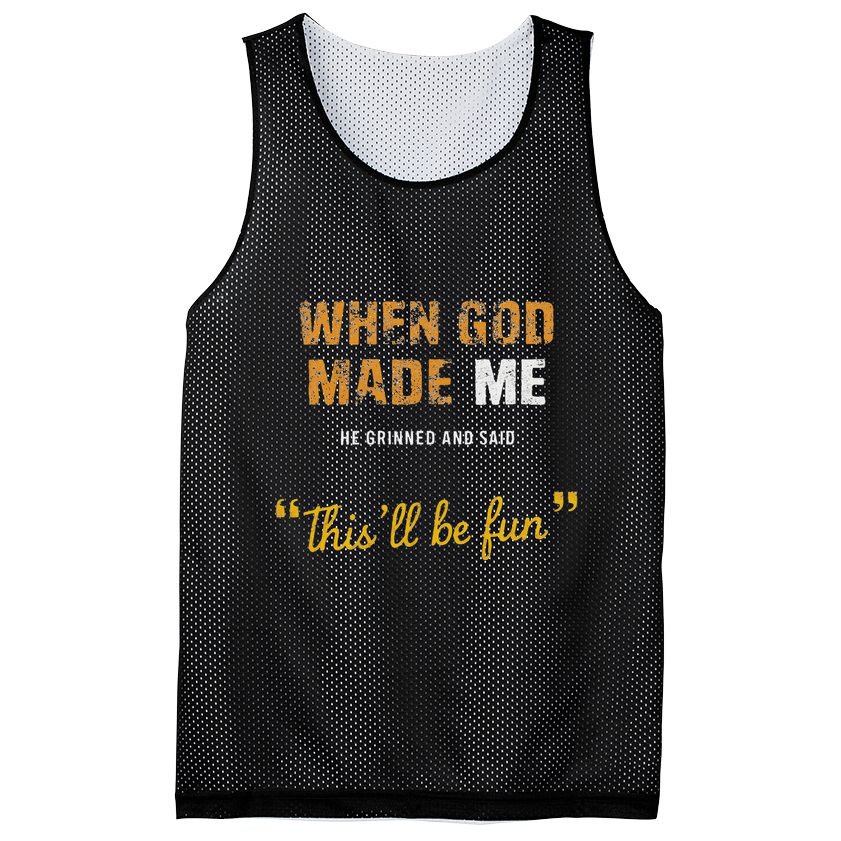 When God Made Me He Grinned And Said This Befun Quote Mesh Reversible Basketball Jersey Tank