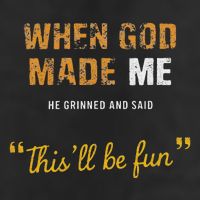 When God Made Me He Grinned And Said This Befun Quote 25L Jumbo Tote