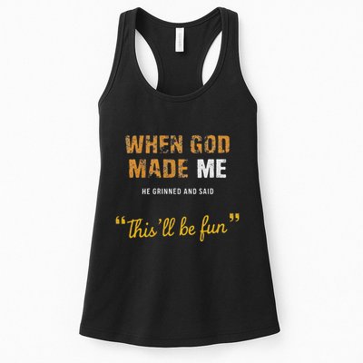 When God Made Me He Grinned And Said This Befun Quote Womens Tank Top