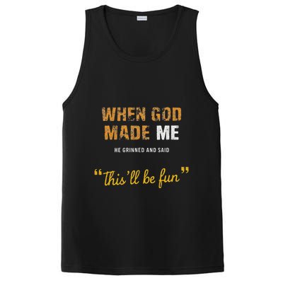 When God Made Me He Grinned And Said This Befun Quote PosiCharge Competitor Tank