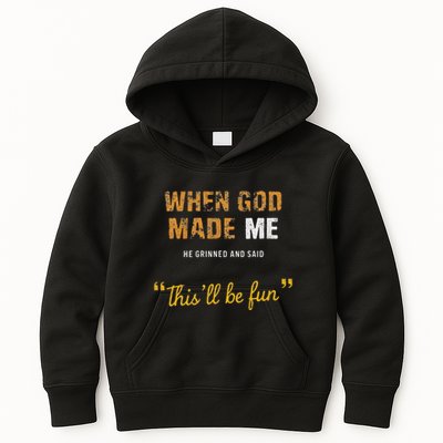 When God Made Me He Grinned And Said This Befun Quote Kids Hoodie