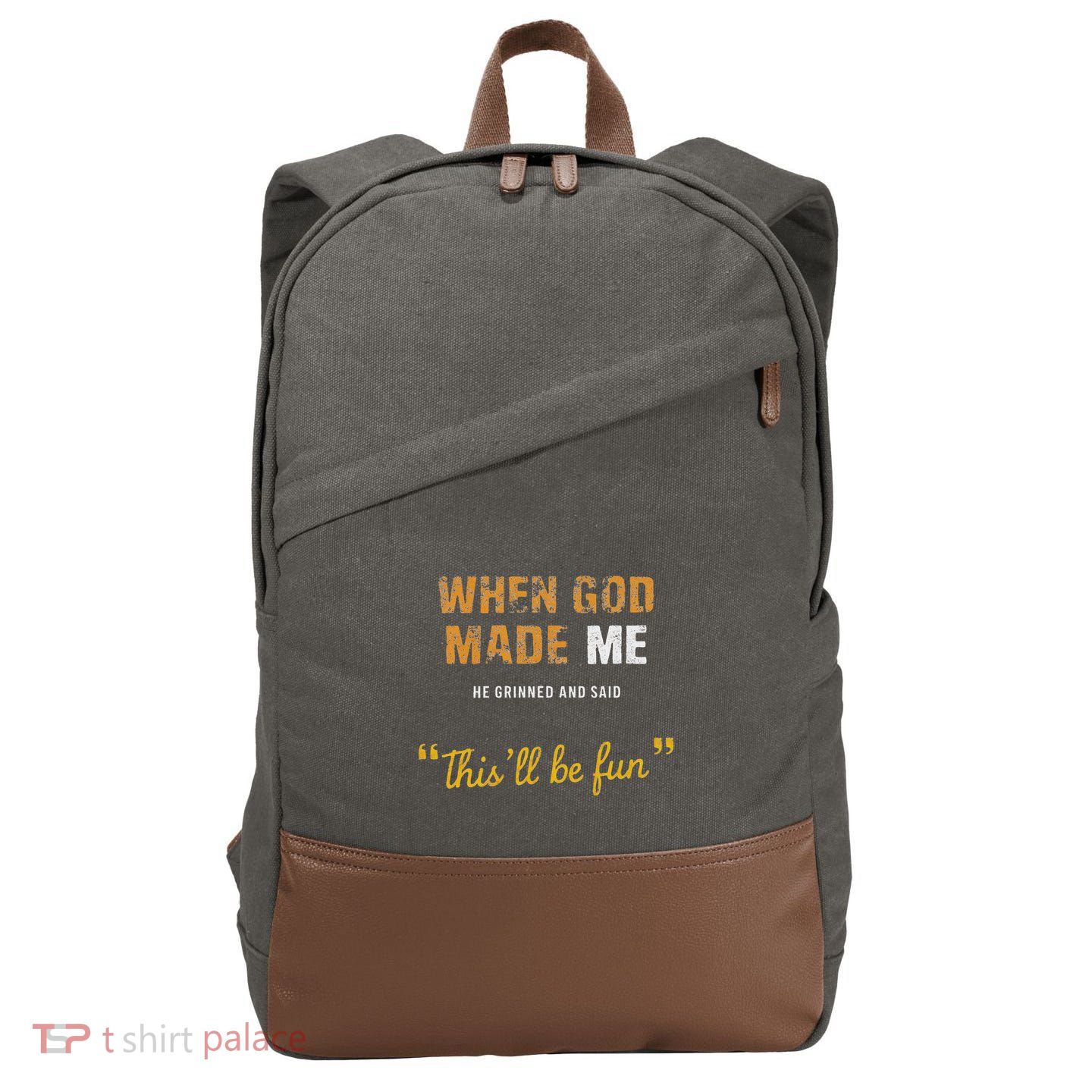 When God Made Me He Grinned And Said This Befun Quote Cotton Canvas Backpack