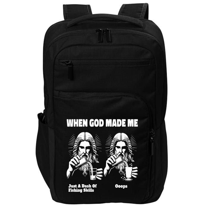 When God Made Me Just Dash Of Skills Ooops Funny Fishing Impact Tech Backpack