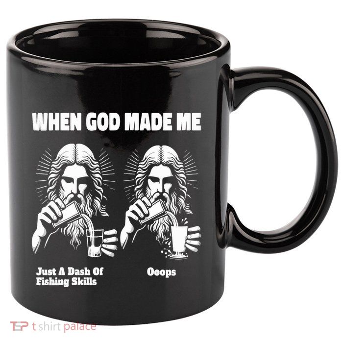 When God Made Me Just Dash Of Skills Ooops Funny Fishing 11oz C Handle Ceramic Mug