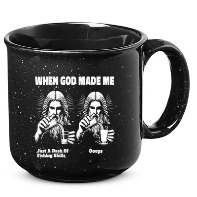 When God Made Me Just Dash Of Skills Ooops Funny Fishing 15oz Campfire Ceramic Mug