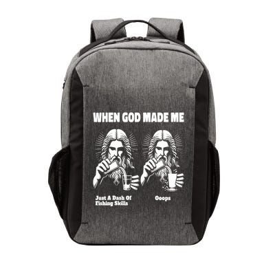 When God Made Me Just Dash Of Skills Ooops Funny Fishing Vector Backpack