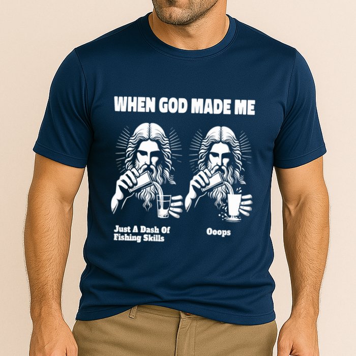 When God Made Me Just Dash Of Skills Ooops Funny Fishing Cooling Performance Crew T-Shirt
