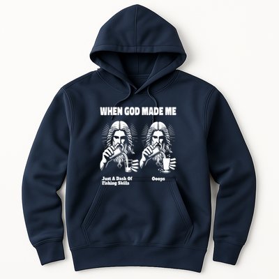 When God Made Me Just Dash Of Skills Ooops Funny Fishing Hoodie