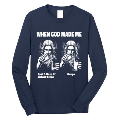 When God Made Me Just Dash Of Skills Ooops Funny Fishing Long Sleeve Shirt