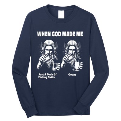 When God Made Me Just Dash Of Skills Ooops Funny Fishing Long Sleeve Shirt