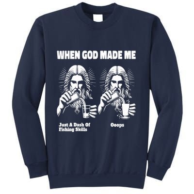When God Made Me Just Dash Of Skills Ooops Funny Fishing Sweatshirt