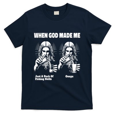 When God Made Me Just Dash Of Skills Ooops Funny Fishing T-Shirt