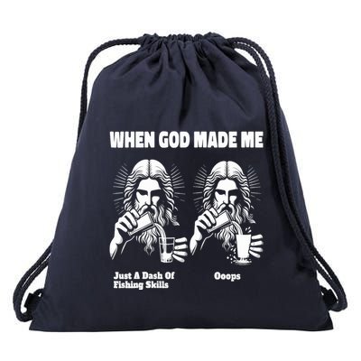 When God Made Me Just Dash Of Skills Ooops Funny Fishing Drawstring Bag