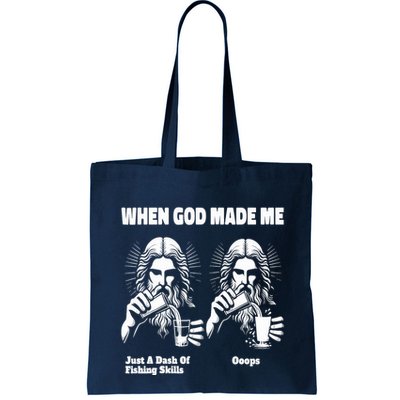 When God Made Me Just Dash Of Skills Ooops Funny Fishing Bag