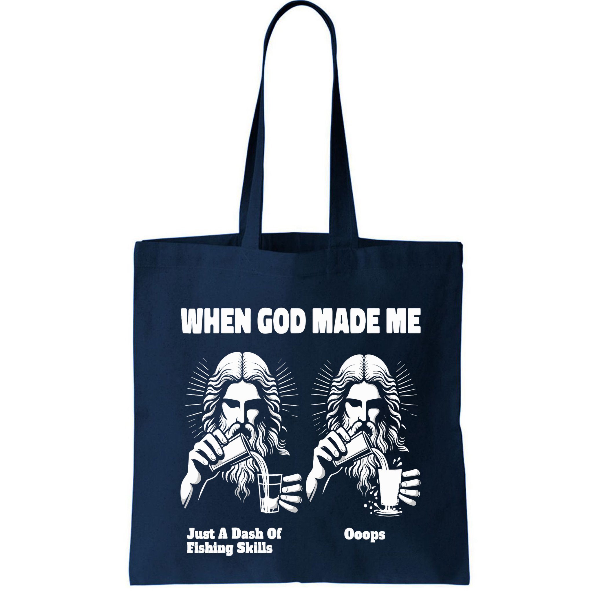 When God Made Me Just Dash Of Skills Ooops Funny Fishing Bag