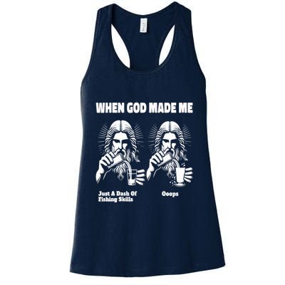 When God Made Me Just Dash Of Skills Ooops Funny Fishing Womens Tank Top