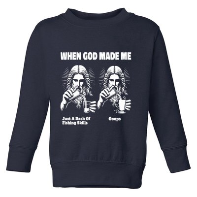 When God Made Me Just Dash Of Skills Ooops Funny Fishing Toddler Sweatshirt