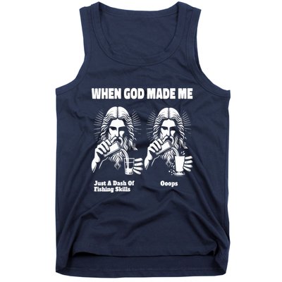 When God Made Me Just Dash Of Skills Ooops Funny Fishing Tank Top