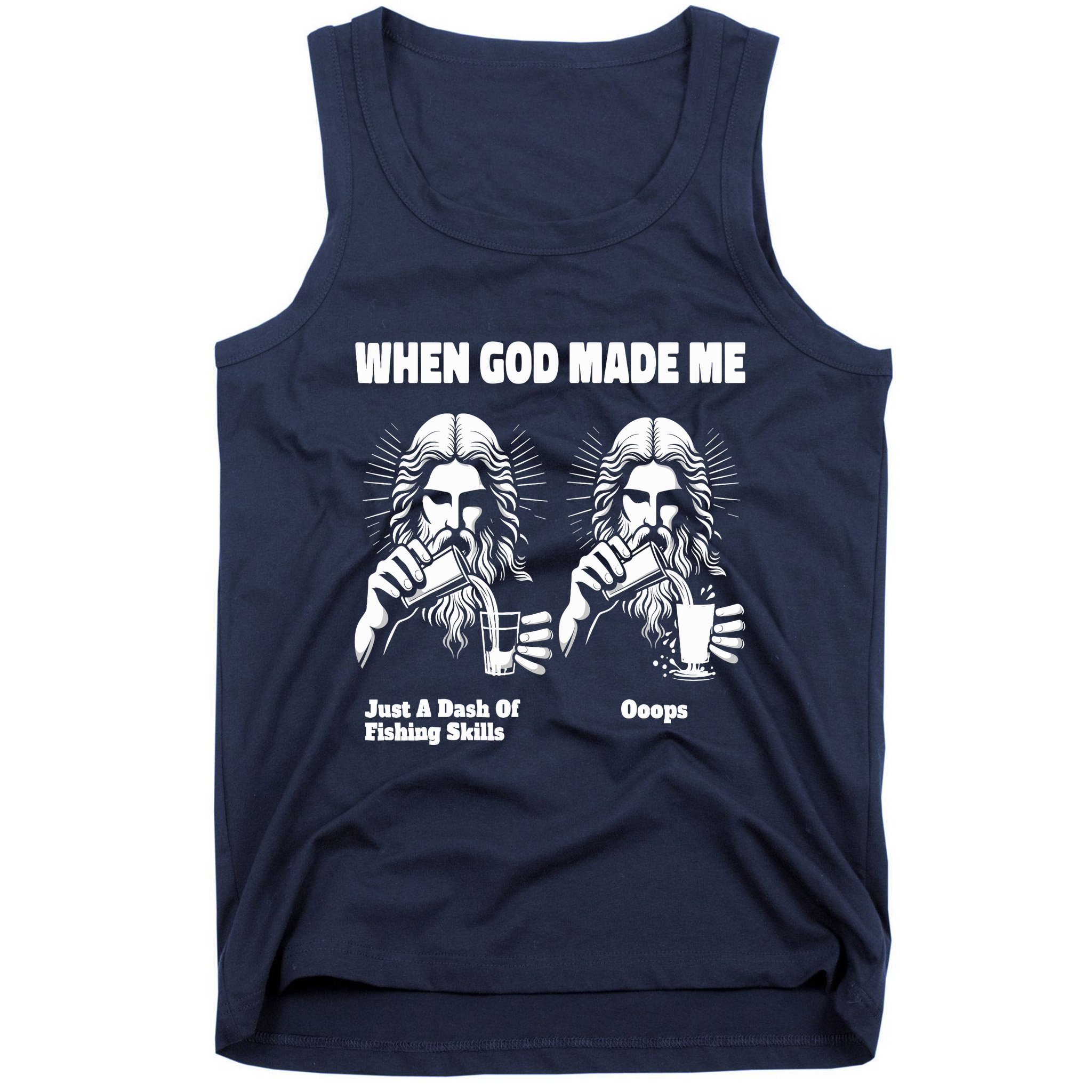 When God Made Me Just Dash Of Skills Ooops Funny Fishing Tank Top