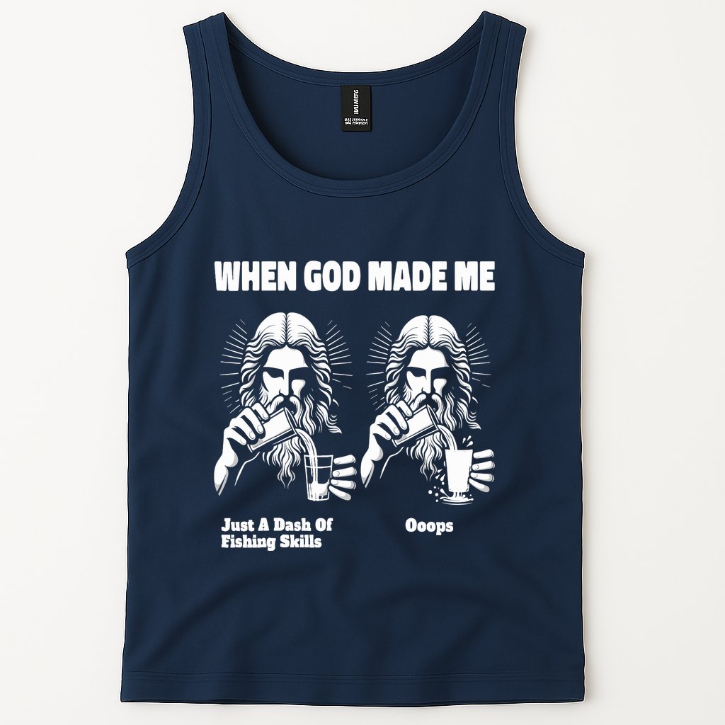 When God Made Me Just Dash Of Skills Ooops Funny Fishing Tank Top