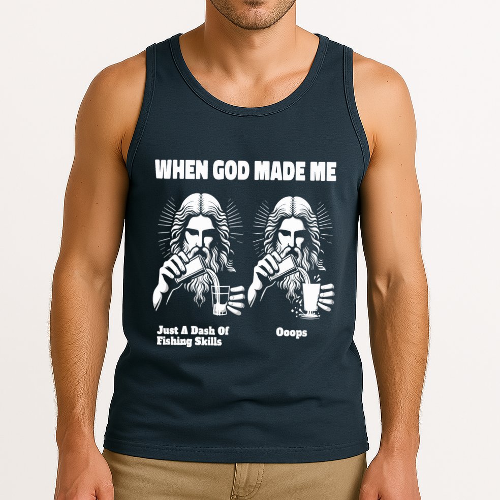 When God Made Me Just Dash Of Skills Ooops Funny Fishing Tank Top