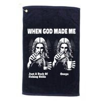 When God Made Me Just Dash Of Skills Ooops Funny Fishing Golf Towel