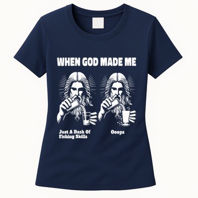 When God Made Me Just Dash Of Skills Ooops Funny Fishing Womens T-Shirt
