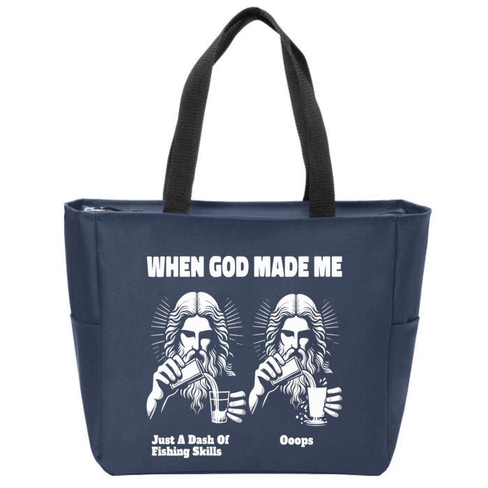 When God Made Me Just Dash Of Skills Ooops Funny Fishing Zip Tote Bag